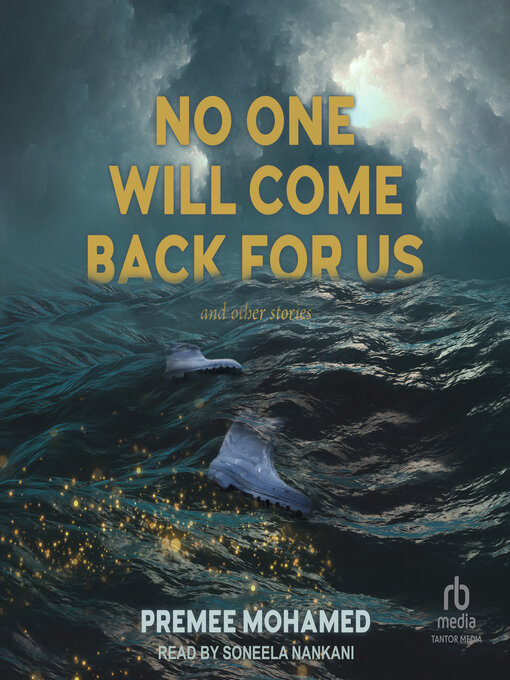 Title details for No One Will Come Back For Us by Premee Mohamed - Available